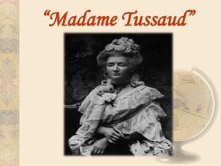 Madame Tussaud Museum | PPTX