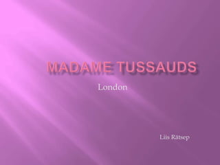 Madame Tussauds London Liis Rätsep 