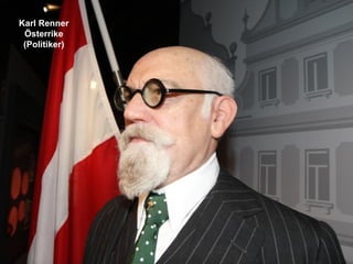 Karl Renner
 Österrike
 (Politiker)
 