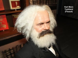 Karl Marx
Tyskland
(Filosof)
 