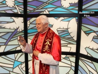 Benedict XVI
   Påve
 