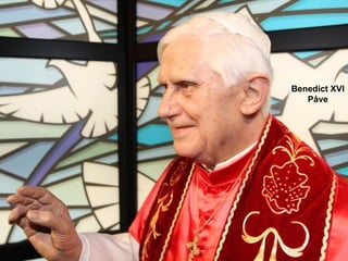 Benedict XVI
   Påve
 