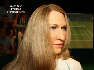 Steffi Graf
   Tyskland
(Tennisspelare)
 