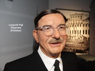 Leopold Figl
 Österrike
 (Politiker)
 