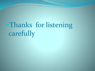 Thanks for listening 
carefully 
 