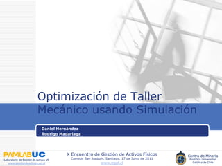 Optimización de Taller Mecánico usando Simulación Daniel Hernández Rodrigo Madariaga 
