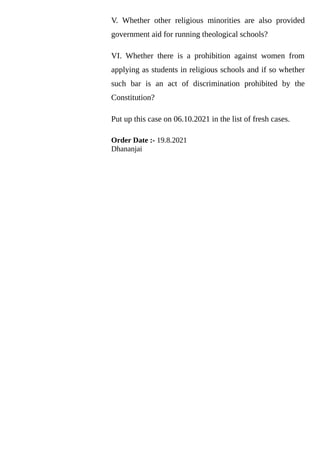 V. Whether other religious minorities are also provided
government aid for running theological schools?
VI. Whether there ...