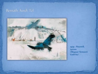 1929 - Pasztell,
74x100
(Magyar Nemzeti
Galéria)
 