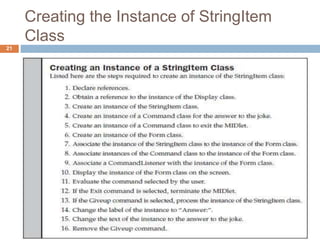 Creating the Instance of StringItem
Class
21
 