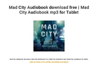 Mad City Audiobook download free | Mad
City Audiobook mp3 for Tablet
Mad City Audiobook download | Mad City Audiobook free | Mad City Audiobook mp3 | Mad City Audiobook for Tablet
LINK IN PAGE 4 TO LISTEN OR DOWNLOAD BOOK
 