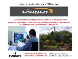 Madcom analyzes Bermuda FTTH design
 