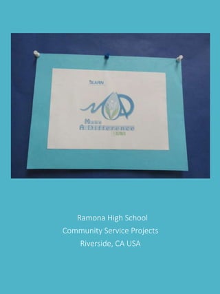 Ramona High School 
Community Service Projects 
Riverside, CA USA 
 