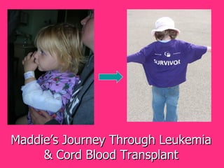 Maddie’s Journey Through Leukemia & Cord Blood Transplant 
