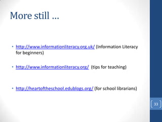 Example information literacy
topics 7-9
      Year          Year 10-13

 • Introduction to the school   • Welsh Baccalaure...