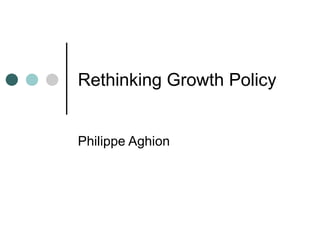Rethinking Growth Policy


Philippe Aghion
 
