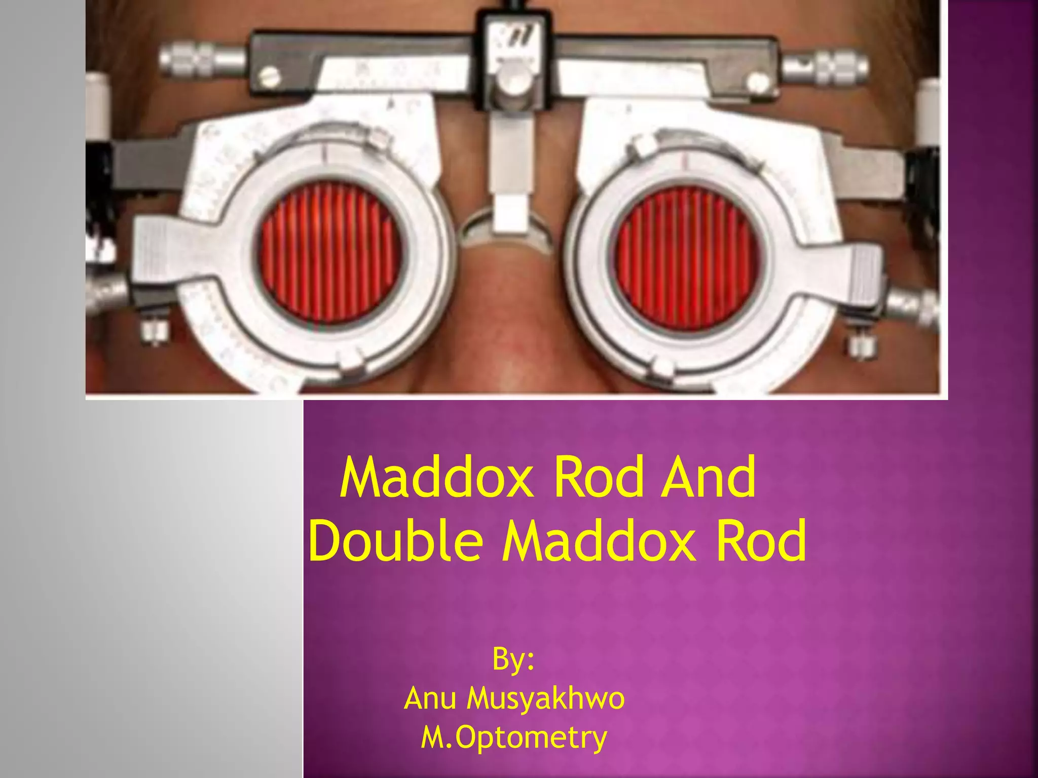 Maddox rod and double maddox rod PPT