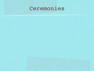 Ceremonies
 