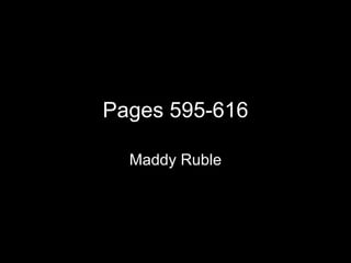 Pages 595-616 Maddy Ruble 