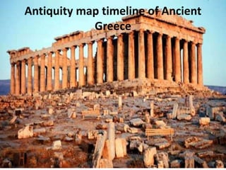 Antiquity map timeline of Ancient
Greece

 