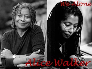 We AloneAlice Walker