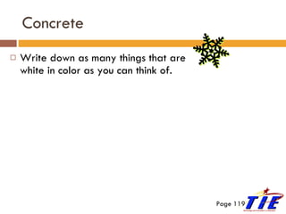 Concrete Write down as many things that are white in color as you can think of. Page 119 