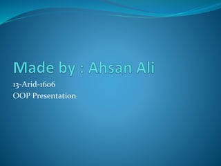 13-Arid-1606
OOP Presentation
 