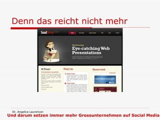 Denn das reicht nicht mehr   Und darum setzen immer mehr Grossunternehmen auf Social Media   