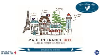 La Box Gastronomique des Délices 100% Français
CATALOGUE PRO 2018/2019
 