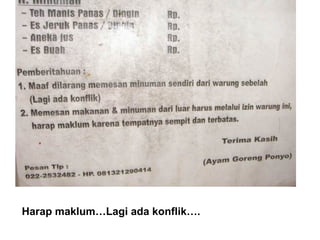 Harap maklum…Lagi ada konflik…. 
