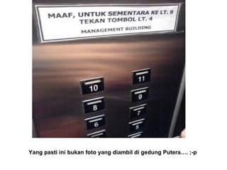 Yang pasti ini bukan foto yang diambil di gedung Putera…. ;-p 