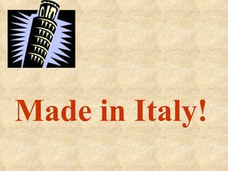 Made in Italy!   