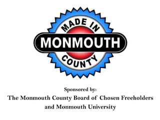 Sponsored by:
The Monmouth County Board of Chosen Freeholders
and Monmouth University
 