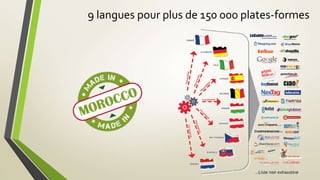 9 langues pour plus de 150 000 plates-formes 
 