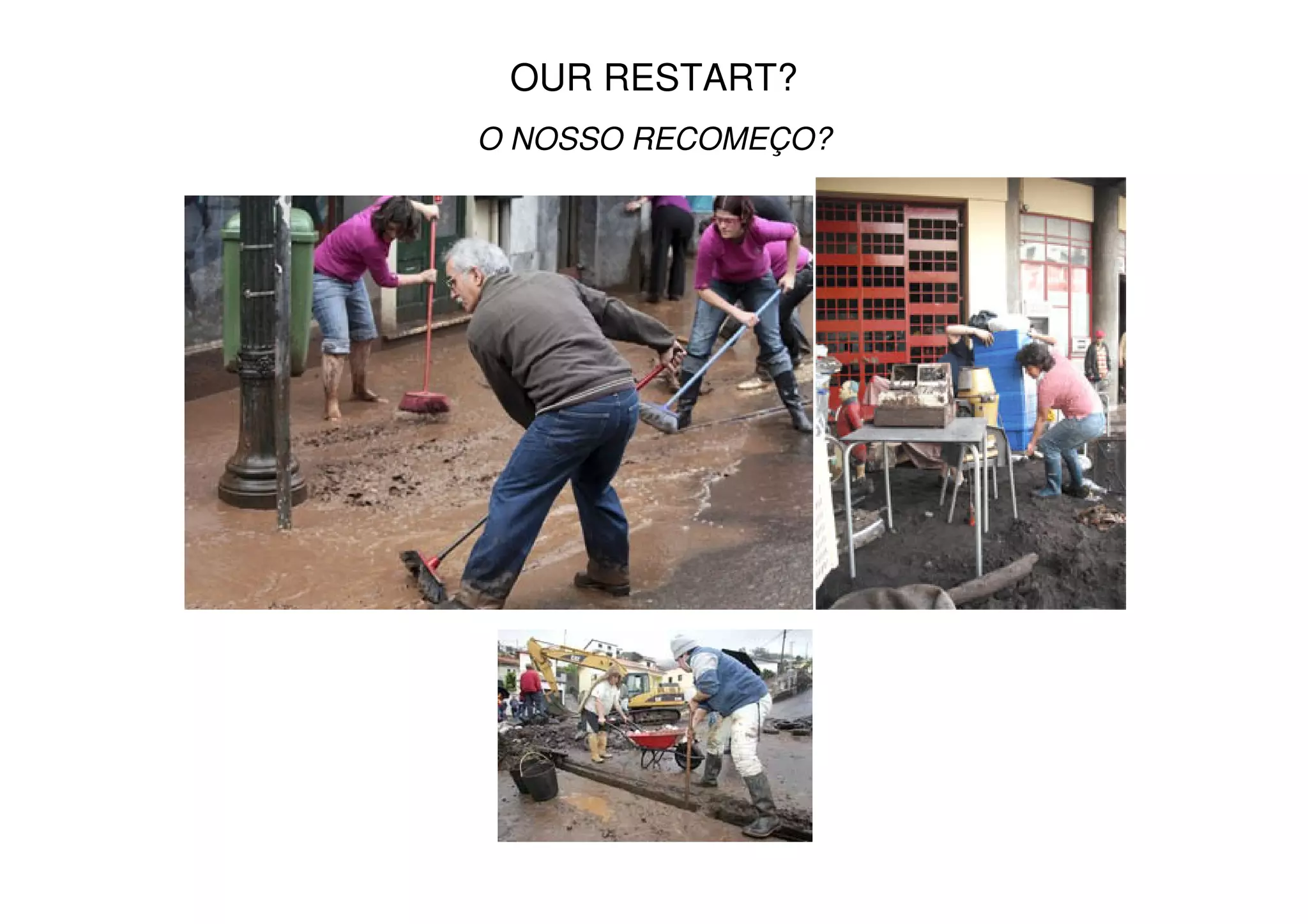 OUR RESTART?
O NOSSO RECOMEÇO?