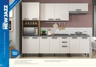 COZINHASDEMADEIRA
NEWJAZZ
COZINHA 1
2 3
4 5
1 – PAN-70 4PT 1FNO: PANELEIRO FORNO 4 PORTAS.
2 – ARM-120 2PT: ARMÁRIO 2 PORTAS
3 – ARM-80 1PH: ARMÁRIO 1 PORTA HORIZONTAL
4 – BALC-120 C/T 3PT2GV: BALCÃO 3 PORTAS 2 GAVETAS COM TAMPO
5 – BALC-80 2PT COOKTOP 5B: BALCÃO 2 PORTAS COOKTOP 5 BOCAS
COOKTOP VITRUM 5B TRIPLA CHAMA BRANCO
L
A
N
Ç
A
M
E
N
T
O
16
100%
MDF
 