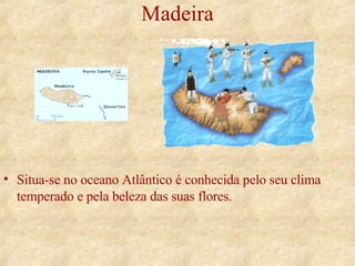Madeira ,[object Object]