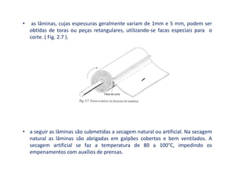 madeira bruta ou roliça