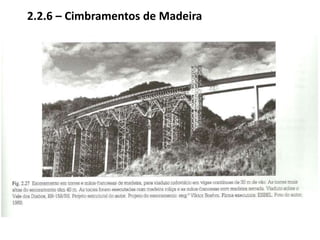 O comprimento das toras é limitado por problemas de transporte e manejo, geralmente de 4m a 6m.2.1.3.2 – Secagem da Madeira Serradaa secagem pode produzir deformações transversais diferenciais nas peças serradas, dependendo da posição original da peça no tronco. ( Fig. 2.5).