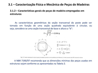 as chapas de compensado são fabricadas com dimensões padronizadas, 2,50 X 1,25 m, e espessuras variando entre 4 e 30 mm .