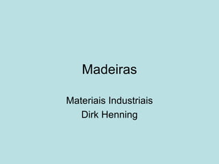 Madeiras Materiais Industriais Dirk Henning 