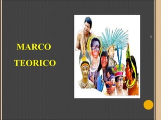 21

MARCO
TEORICO

 