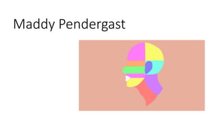 Maddy Pendergast
 