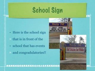 School Sign Here is the school sign that is in front of the  school that has events and congradulatories!! 
