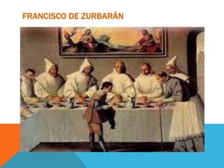 FRANCISCO DE ZURBARÁN
 