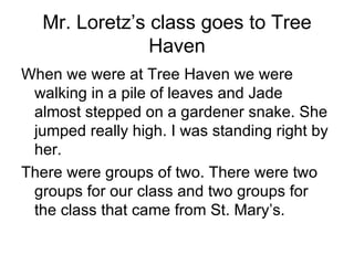 Mr. Loretz’s class goes to Tree Haven ,[object Object],[object Object]