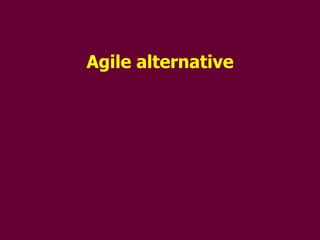 Agile alternative 