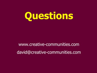 Questions www.creative-communities.com [email_address] 