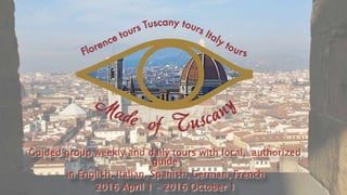 Guided group weekly and daily tours with local, authorized
guide
in English, Italian, Spanish, German, French
2016 April 1 – 2016 October 1
 