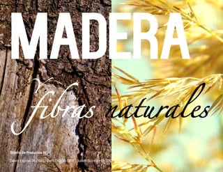 MADERA
Y

fibras naturales

Diseño de Productos IV

Dalvin Espinal 04-0963 | Steffi Cruz 10-0890 | Julieth Guzmán 10-3003

 