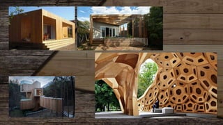 madera y usos en arquitectura